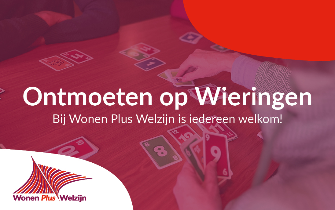 Ontmoeten op Wieringen: Bij Wonen Plus Welzijn is iedereen welkom!