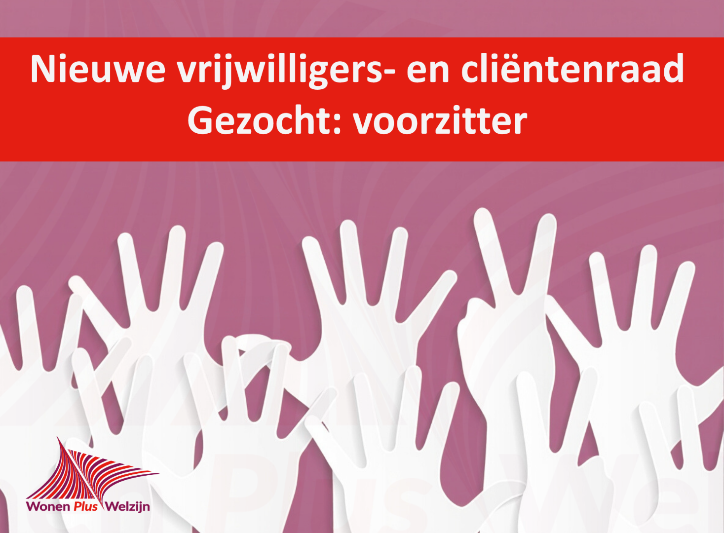 Voorzitter gezocht: Geef de stem van vrijwilligers en cliënten kracht